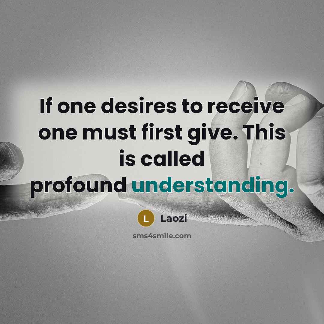 “If one desires to receive one must first give. This…” quote by Laozi
