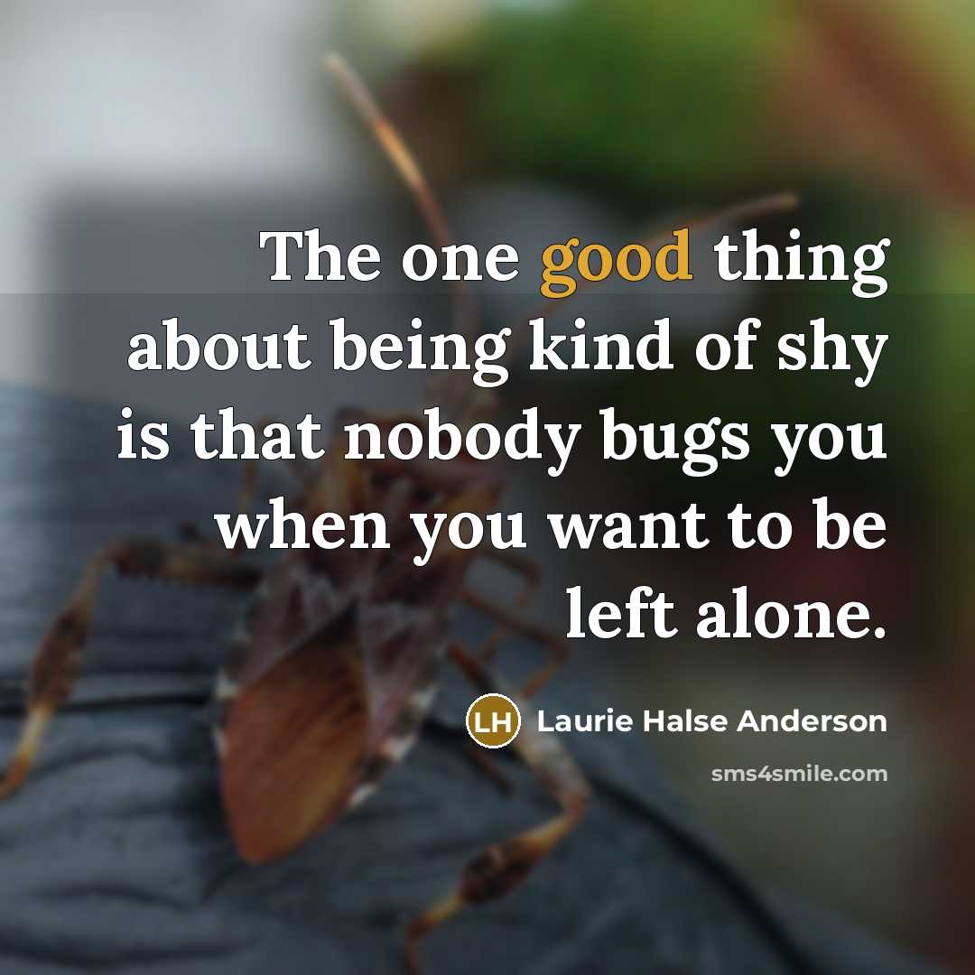 “The one good thing about being kind of shy is…” quote by Laurie Halse Anderson