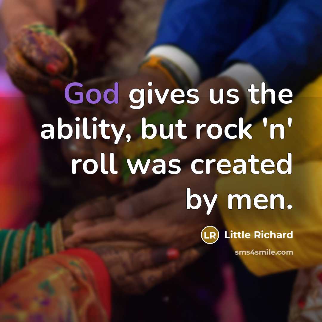 “God gives us the ability, but rock 'n' roll was…” quote by Little Richard