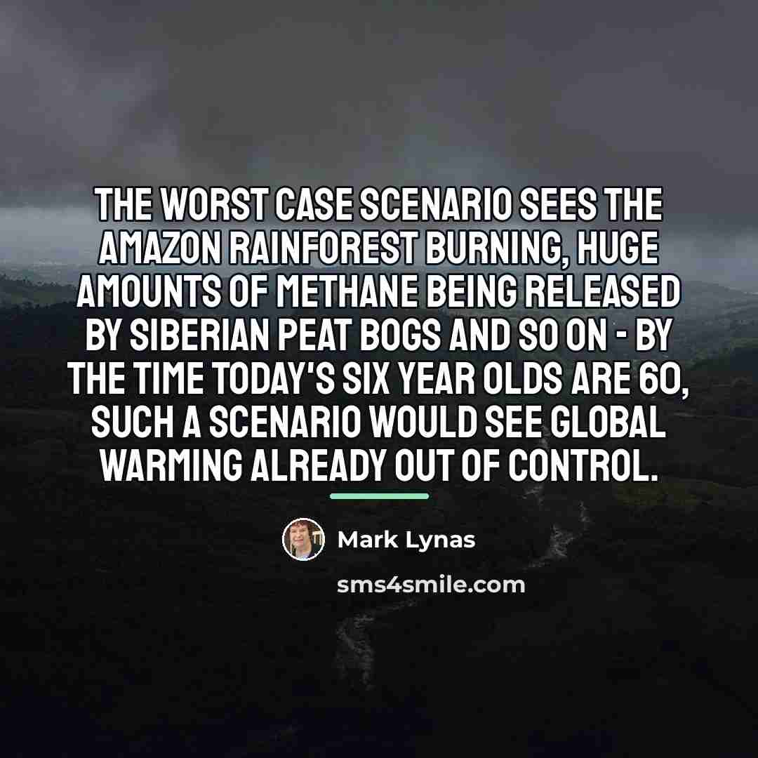 “The worst case scenario sees the Amazon rainforest burning, huge…” quote by Mark Lynas