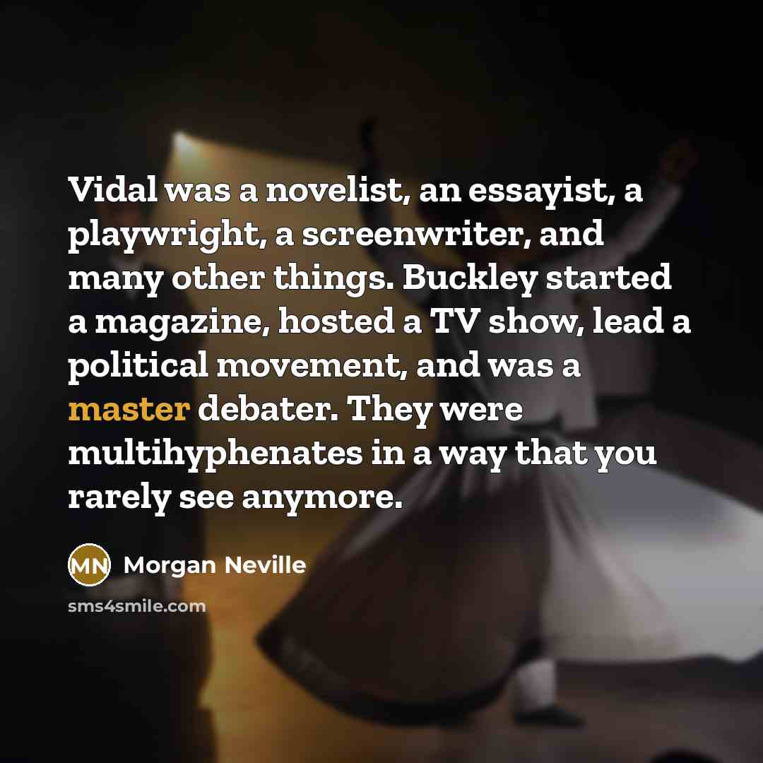 “Vidal was a novelist, an essayist, a playwright, a screenwriter,…” quote by Morgan Neville