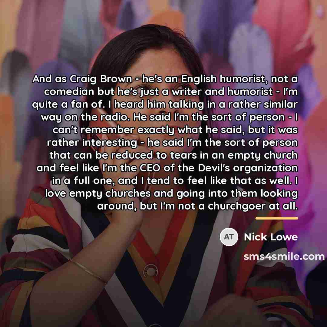 “And as Craig Brown - he's an English humorist, not…” quote by Nick Lowe