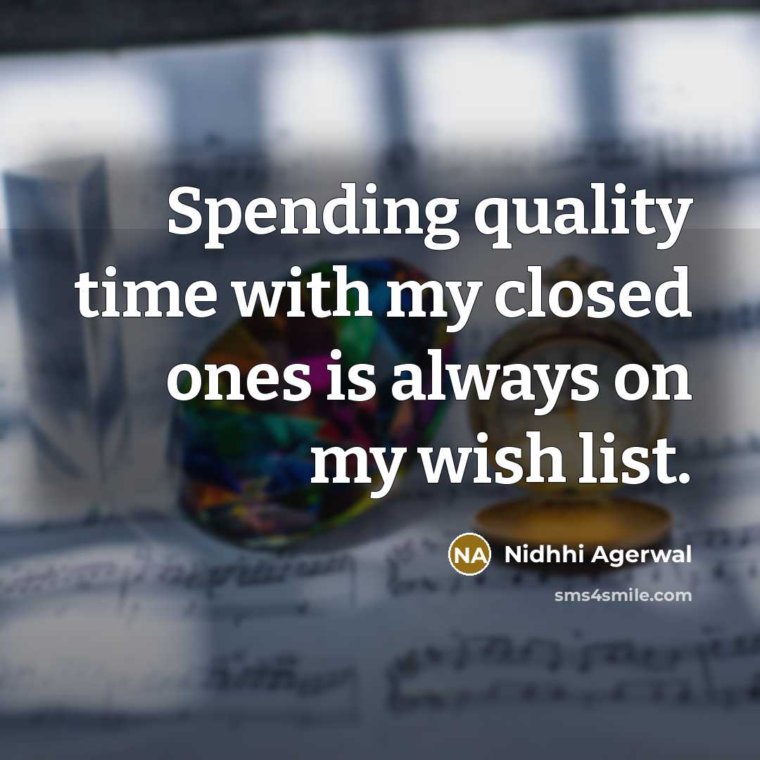 “Spending quality time with my closed ones is always on…” quote by Nidhhi Agerwal