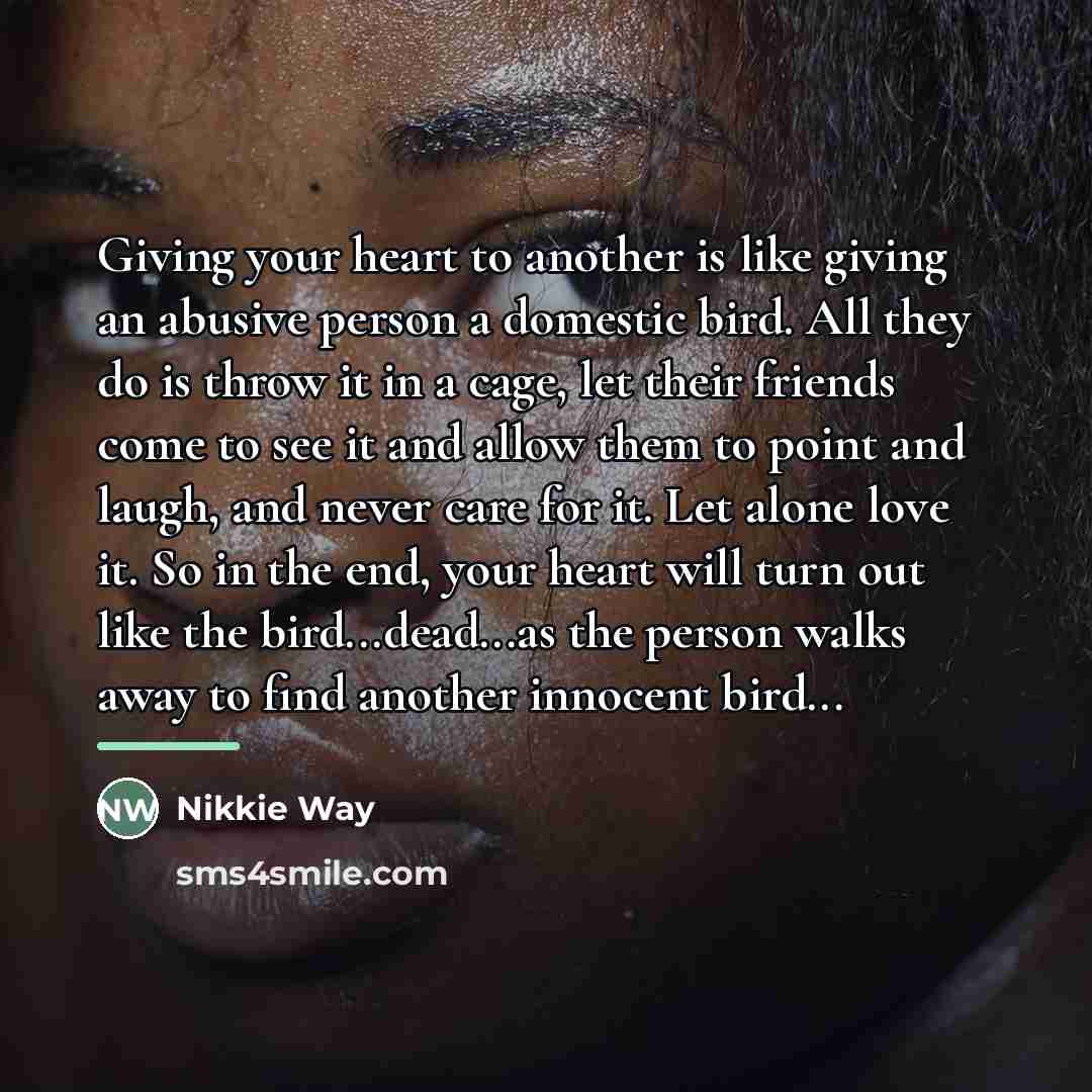 “Giving your heart to another is like giving an abusive…” quote by Nikkie Way