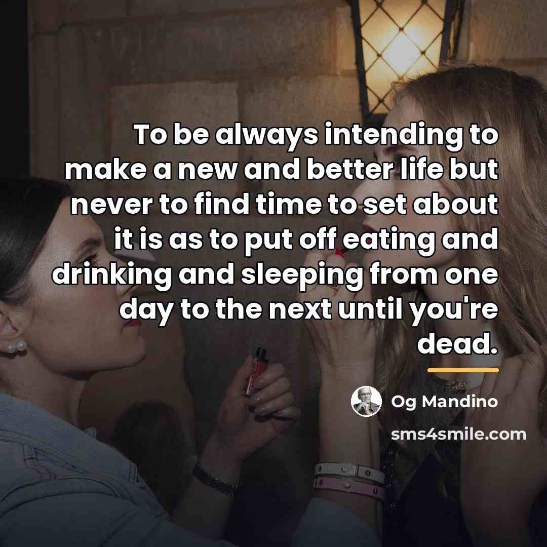 “To be always intending to make a new and better…” quote by Og Mandino