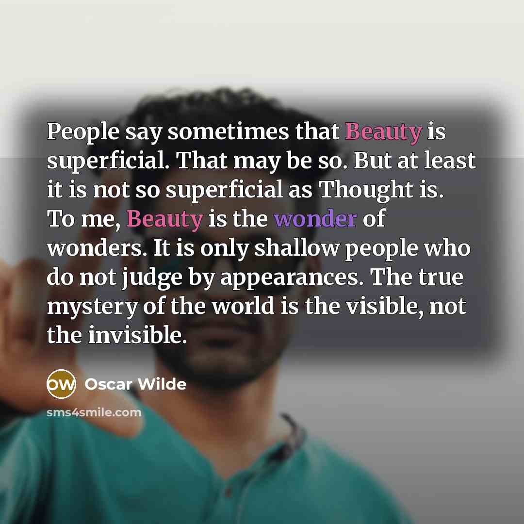 “People say sometimes that Beauty is superficial. That may be…” quote by Oscar Wilde