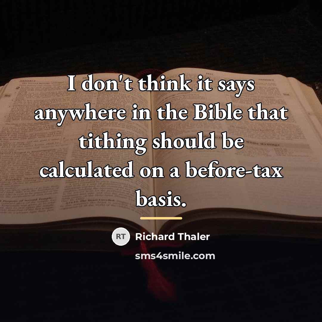 “I don't think it says anywhere in the Bible that…” quote by Richard Thaler