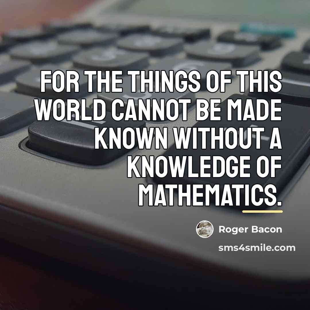 “For the things of this world cannot be made known…” quote by Roger Bacon