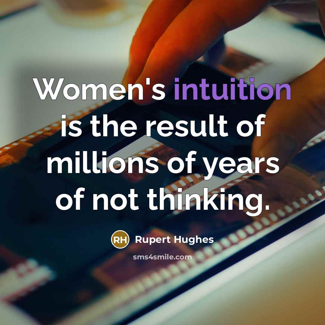 “Women's intuition is the result of millions of years of…” quote by Rupert Hughes