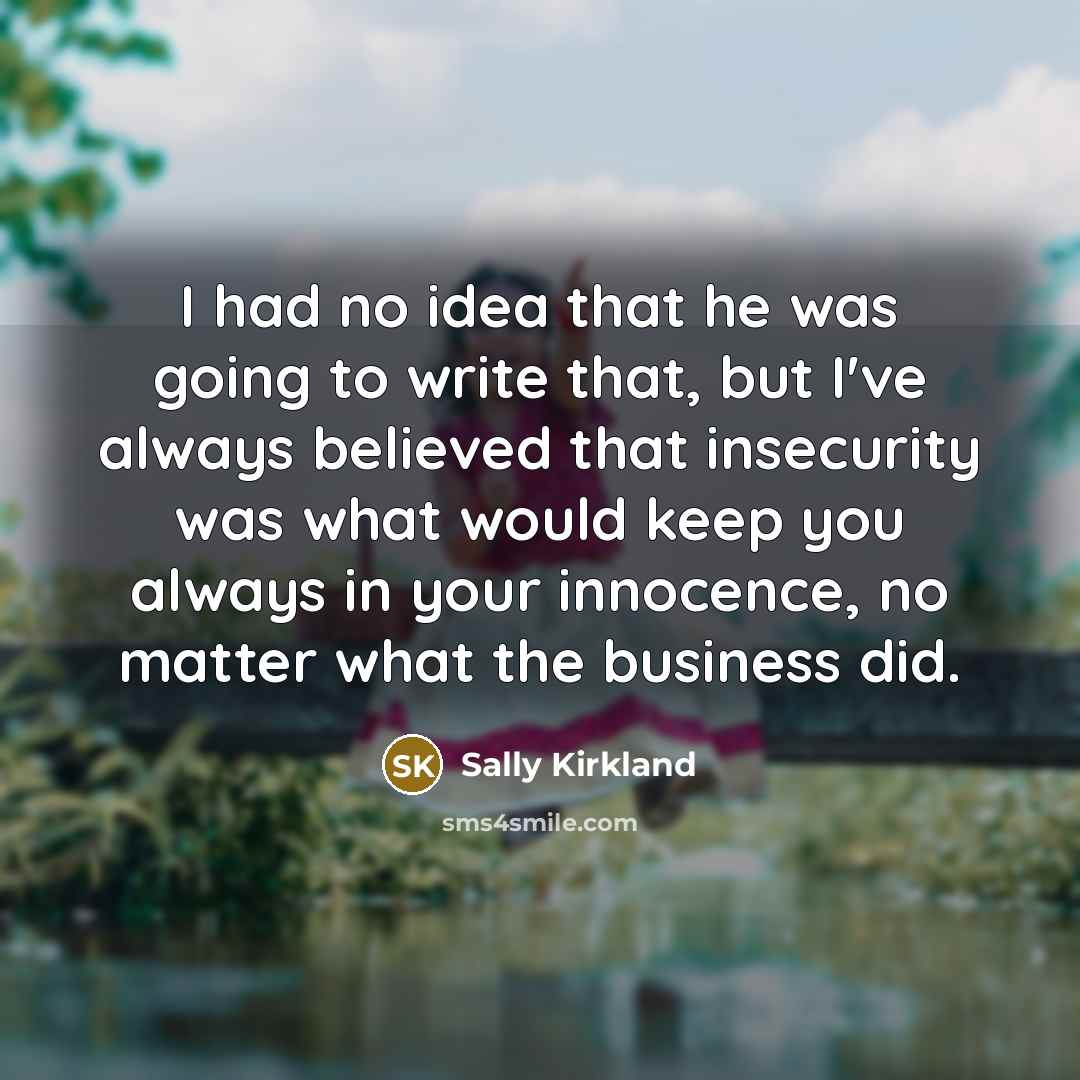 “I had no idea that he was going to write…” quote by Sally Kirkland