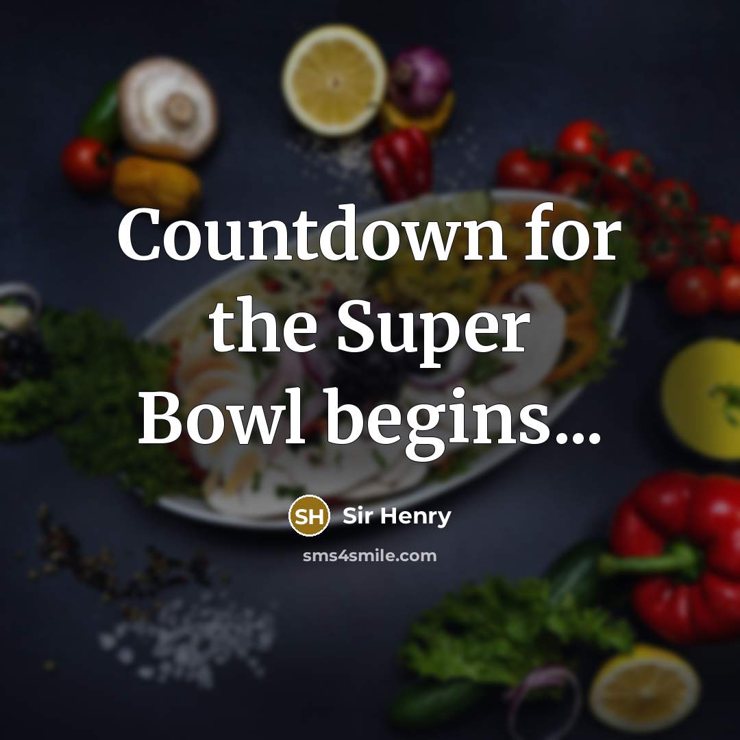 “Countdown for the Super Bowl begins...” quote by Sir Henry