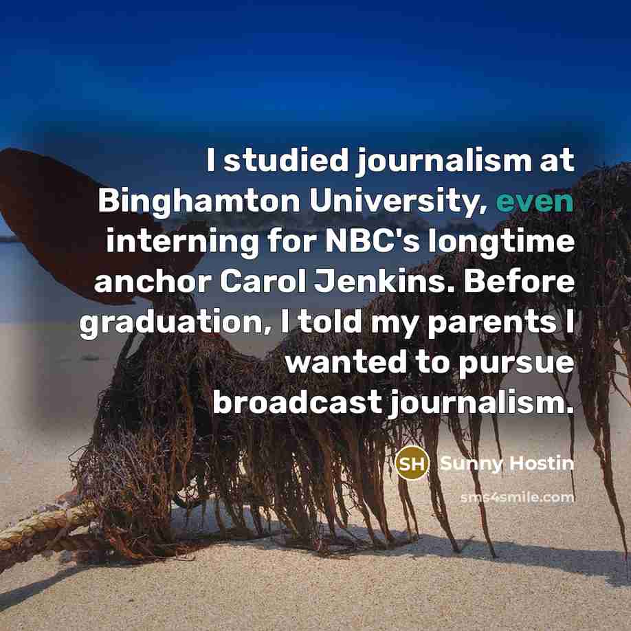 “I studied journalism at Binghamton University, even interning for NBC's…” quote by Sunny Hostin