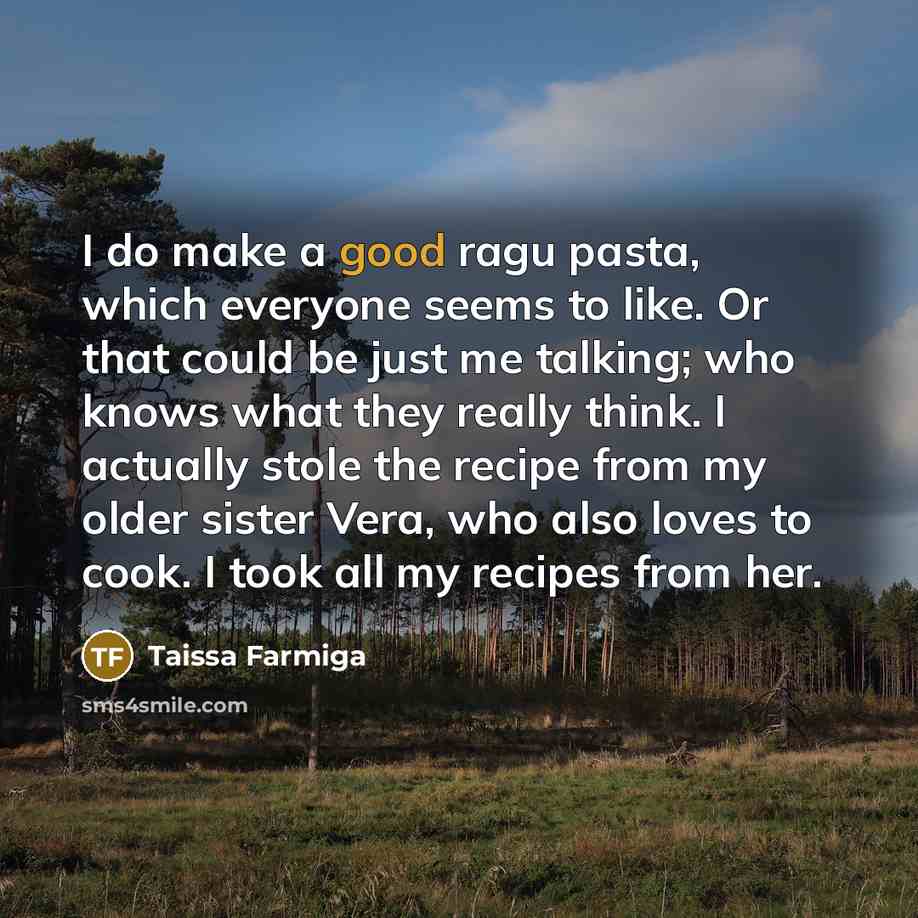 “I do make a good ragu pasta, which everyone seems…” quote by Taissa Farmiga