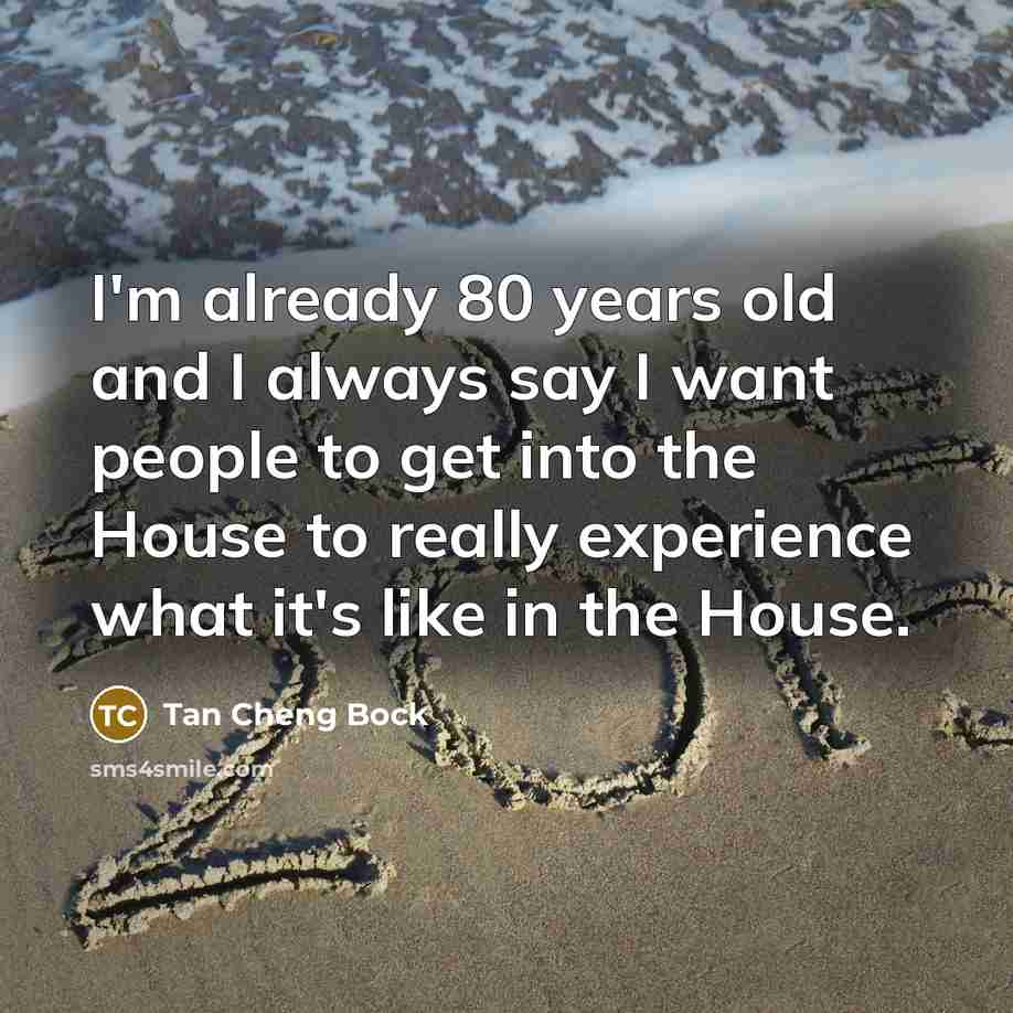 “I'm already 80 years old and I always say I…” quote by Tan Cheng Bock
