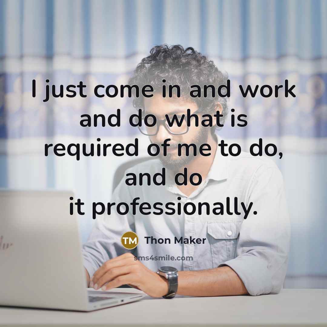 “I just come in and work and do what is…” quote by Thon Maker