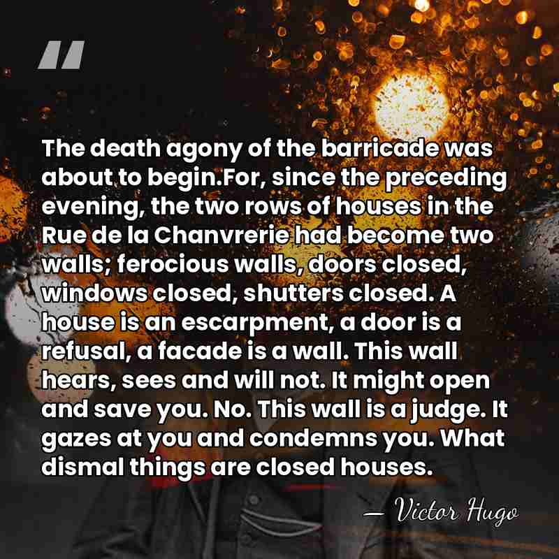 The death agony of the barricade was about to begin.For, since the&hellip; - Victor Hugo