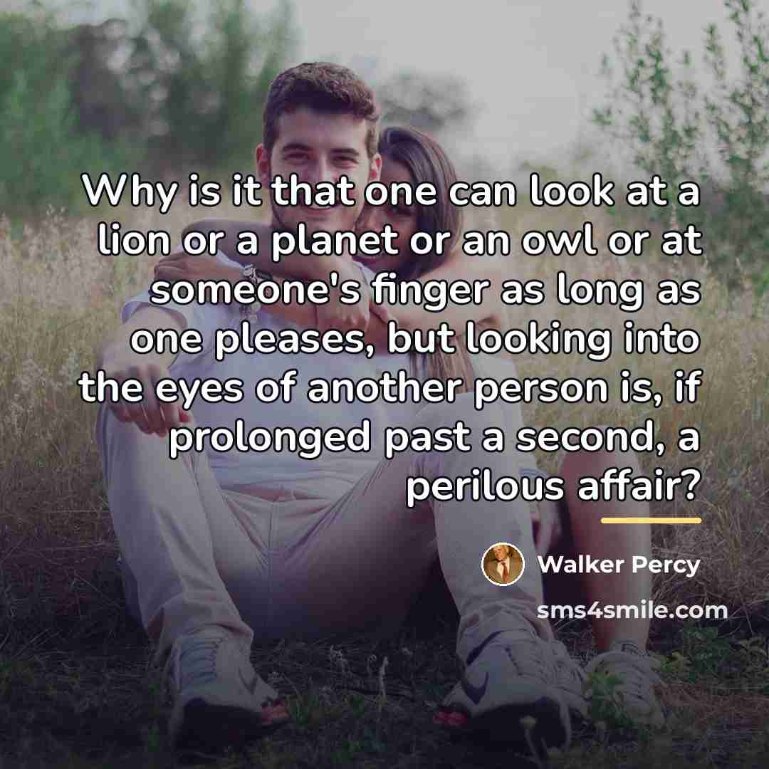 “Why is it that one can look at a lion…” quote by Walker Percy