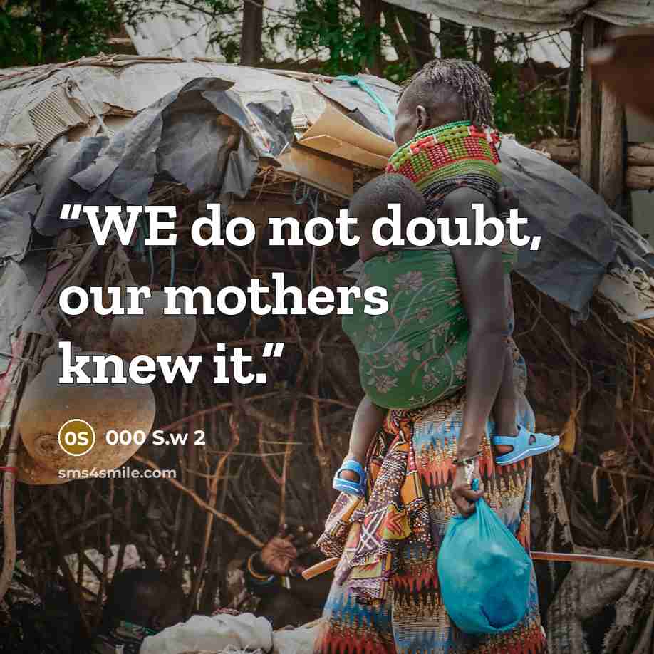 “WE do not doubt, our mothers knew it.” quote by 000 S.w 2