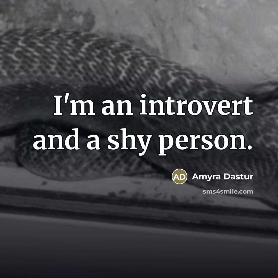 “I'm an introvert and a shy person.…” quote by Amyra Dastur