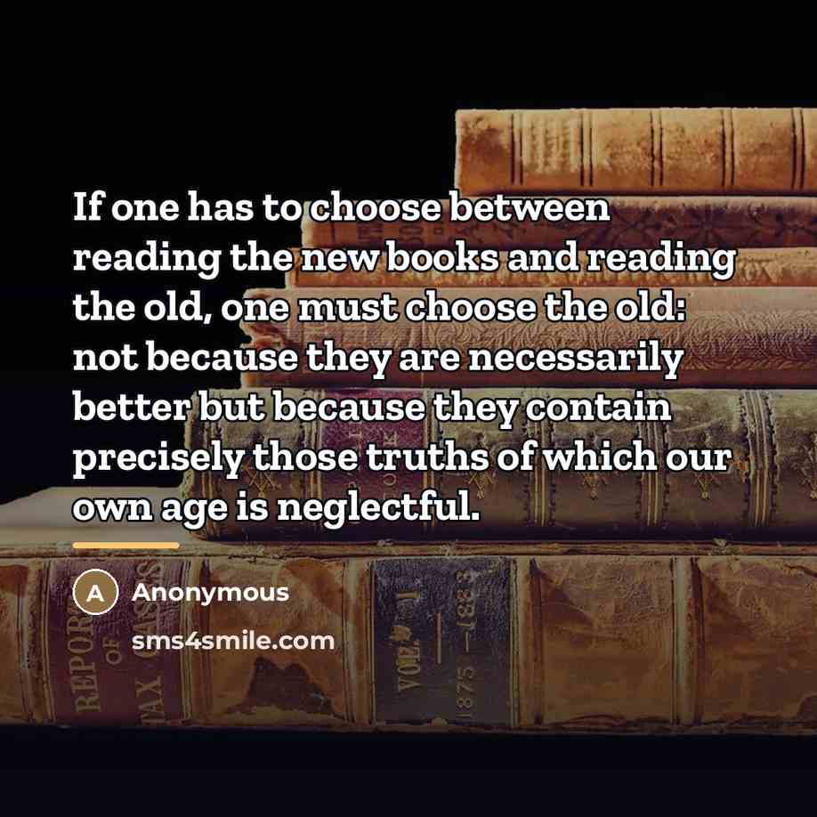 “If one has to choose between reading the new books…” quote by Anonymous