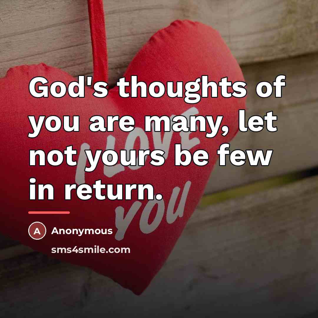 “God's thoughts of you are many, let not yours be…” quote by Anonymous