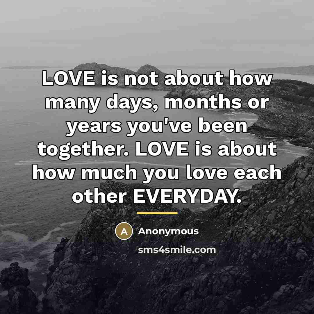 “LOVE is not about how many days, months or years…” quote by Anonymous
