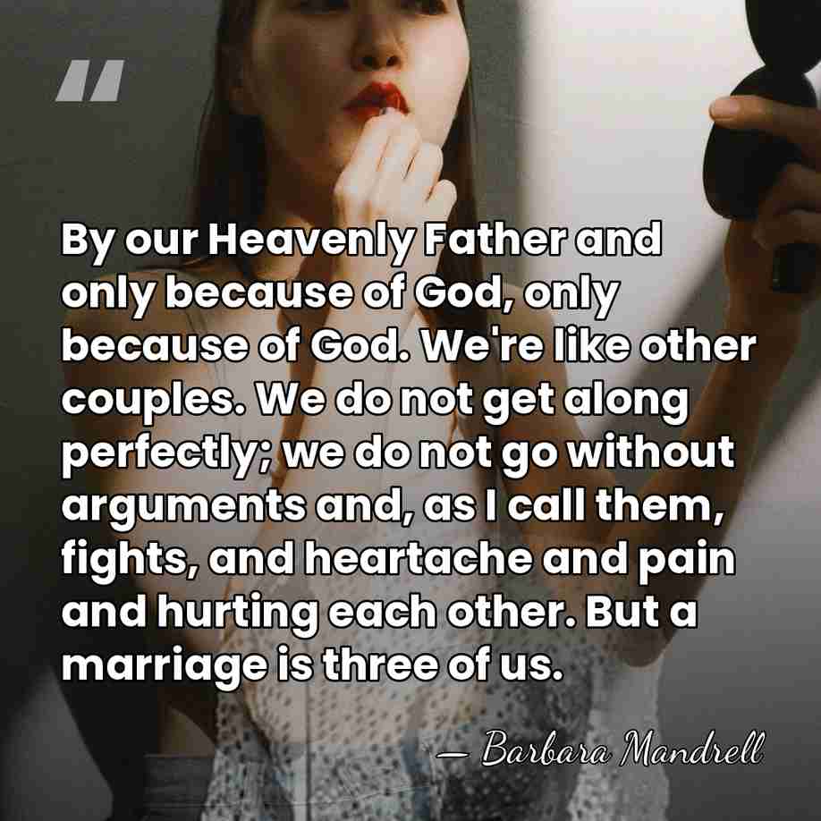 By our Heavenly Father and only because of God, only because of&hellip; - Barbara Mandrell