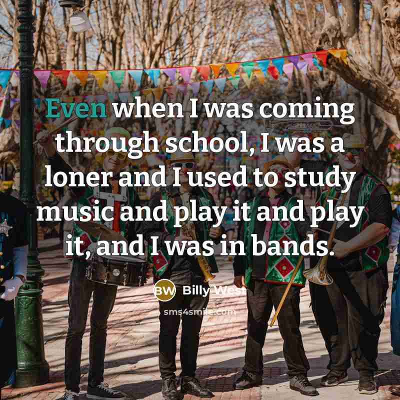 “Even when I was coming through school, I was a…” quote by Billy West
