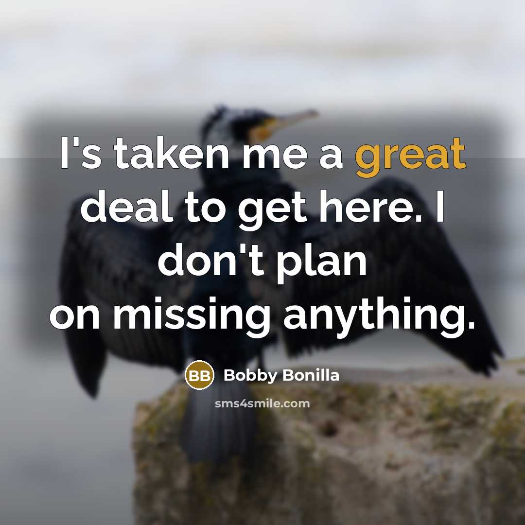“I's taken me a great deal to get here. I…” quote by Bobby Bonilla