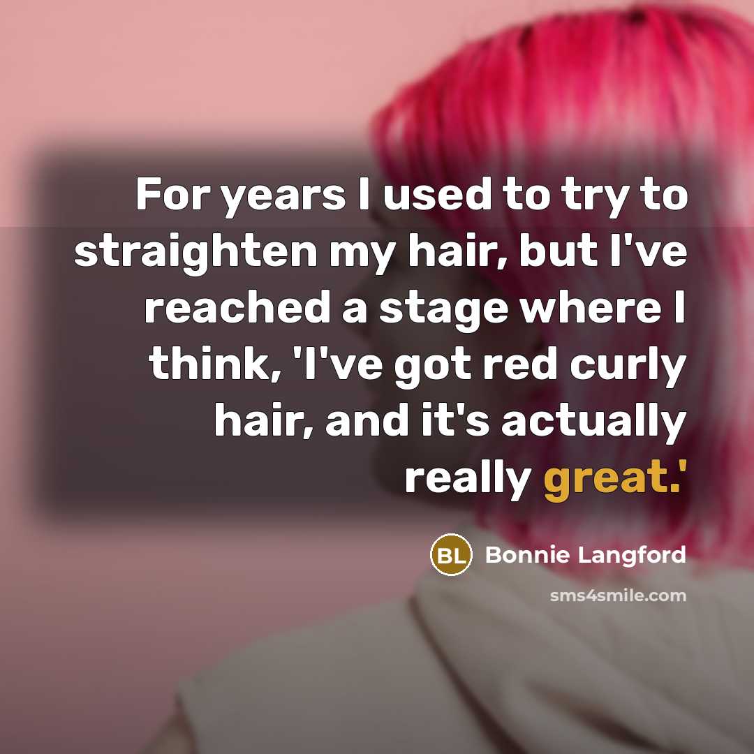 “For years I used to try to straighten my hair,…” quote by Bonnie Langford