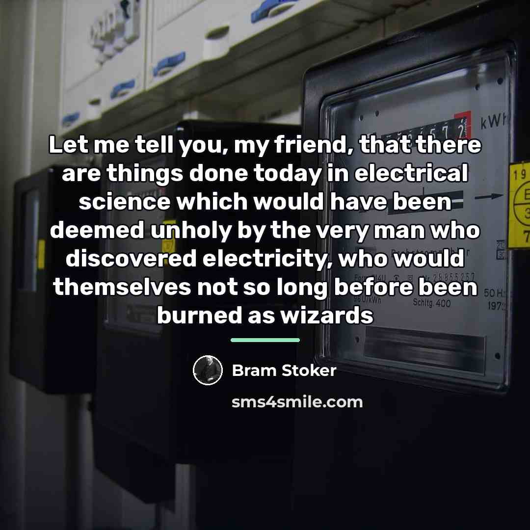 “Let me tell you, my friend, that there are things…” quote by Bram Stoker