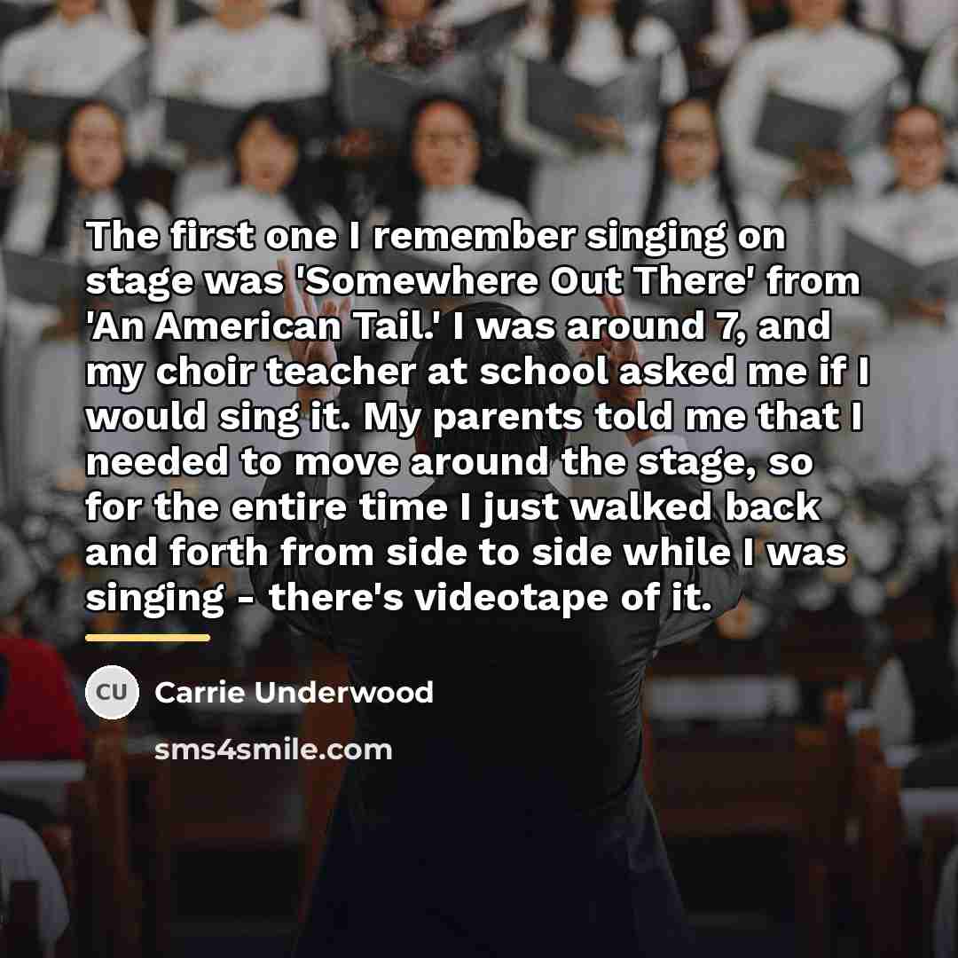 “The first one I remember singing on stage was 'Somewhere…” quote by Carrie Underwood