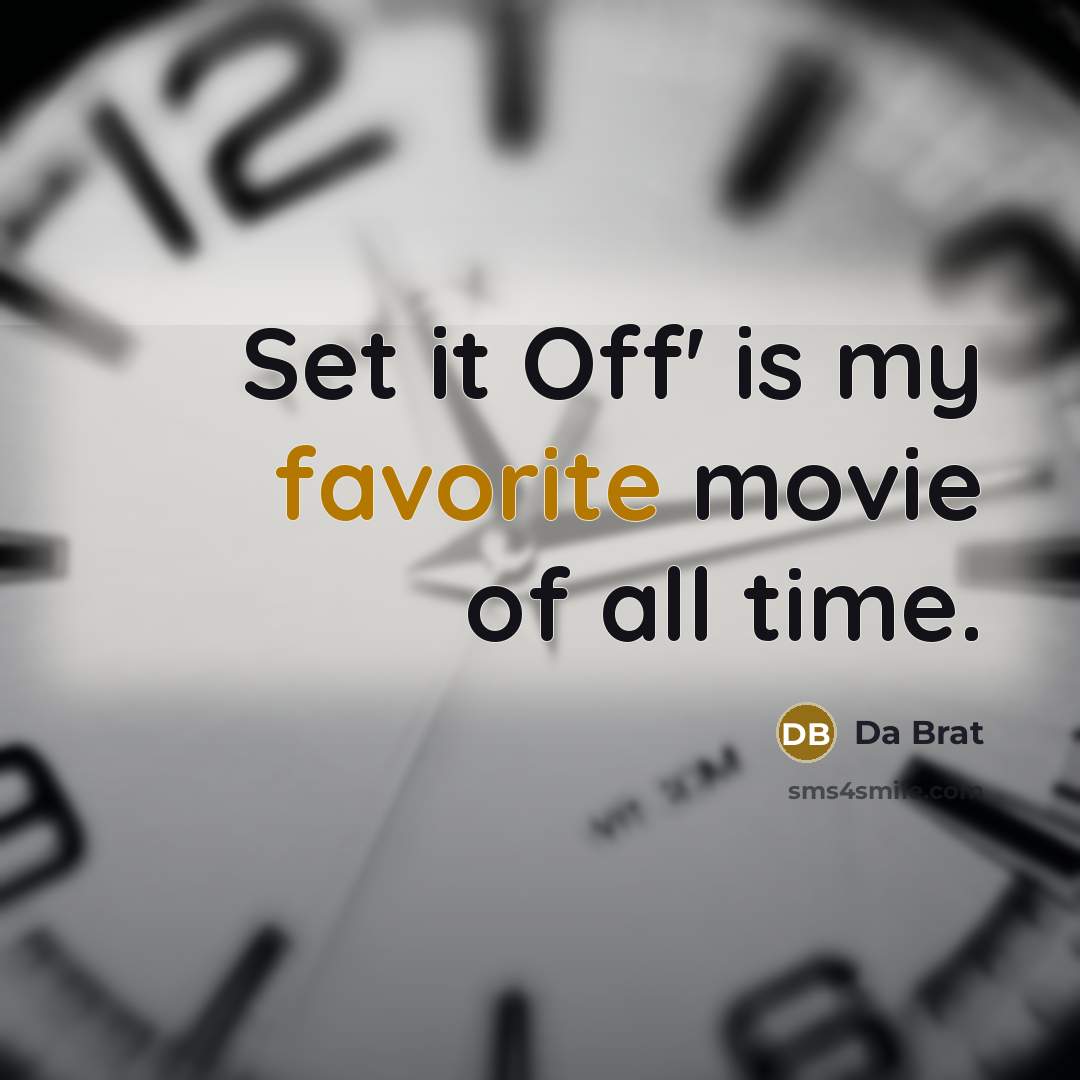 “Set it Off' is my favorite movie of all time.…” quote by Da Brat