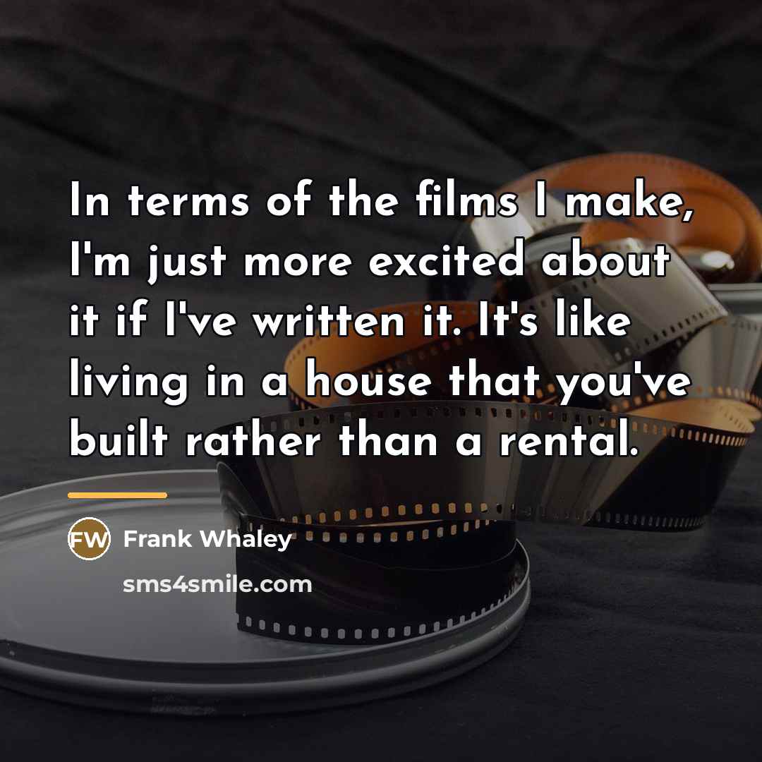 “In terms of the films I make, I'm just more…” quote by Frank Whaley