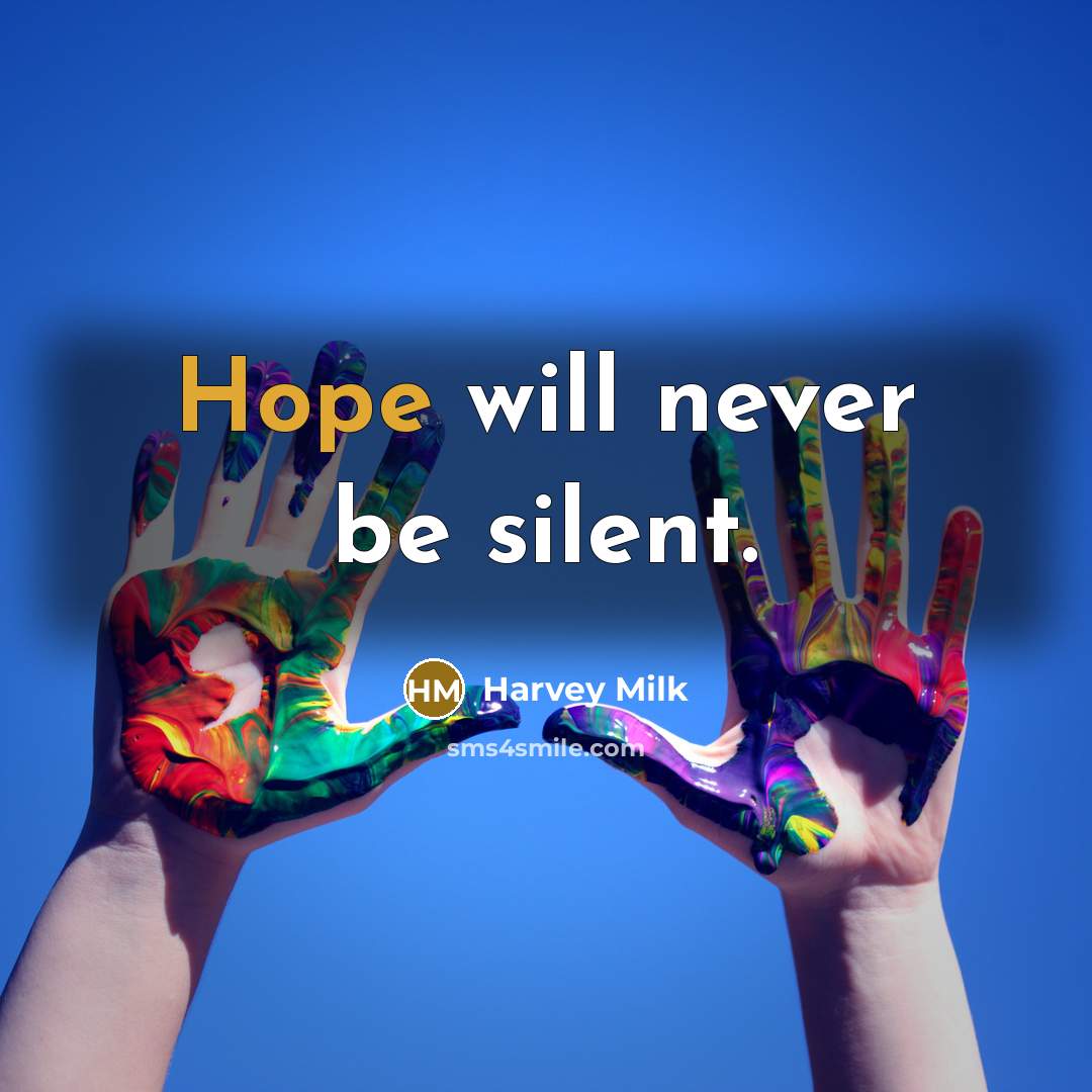“Hope will never be silent.…” quote by Harvey Milk