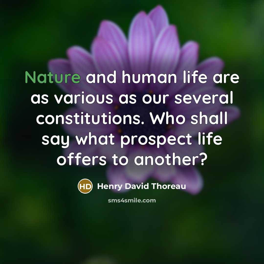 “Nature and human life are as various as our several…” quote by Henry David Thoreau
