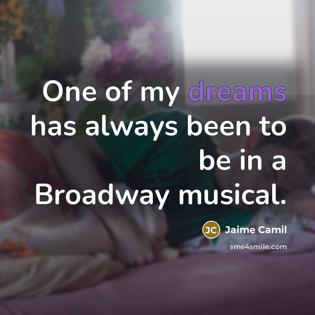 “One of my dreams has always been to be in…” quote by Jaime Camil