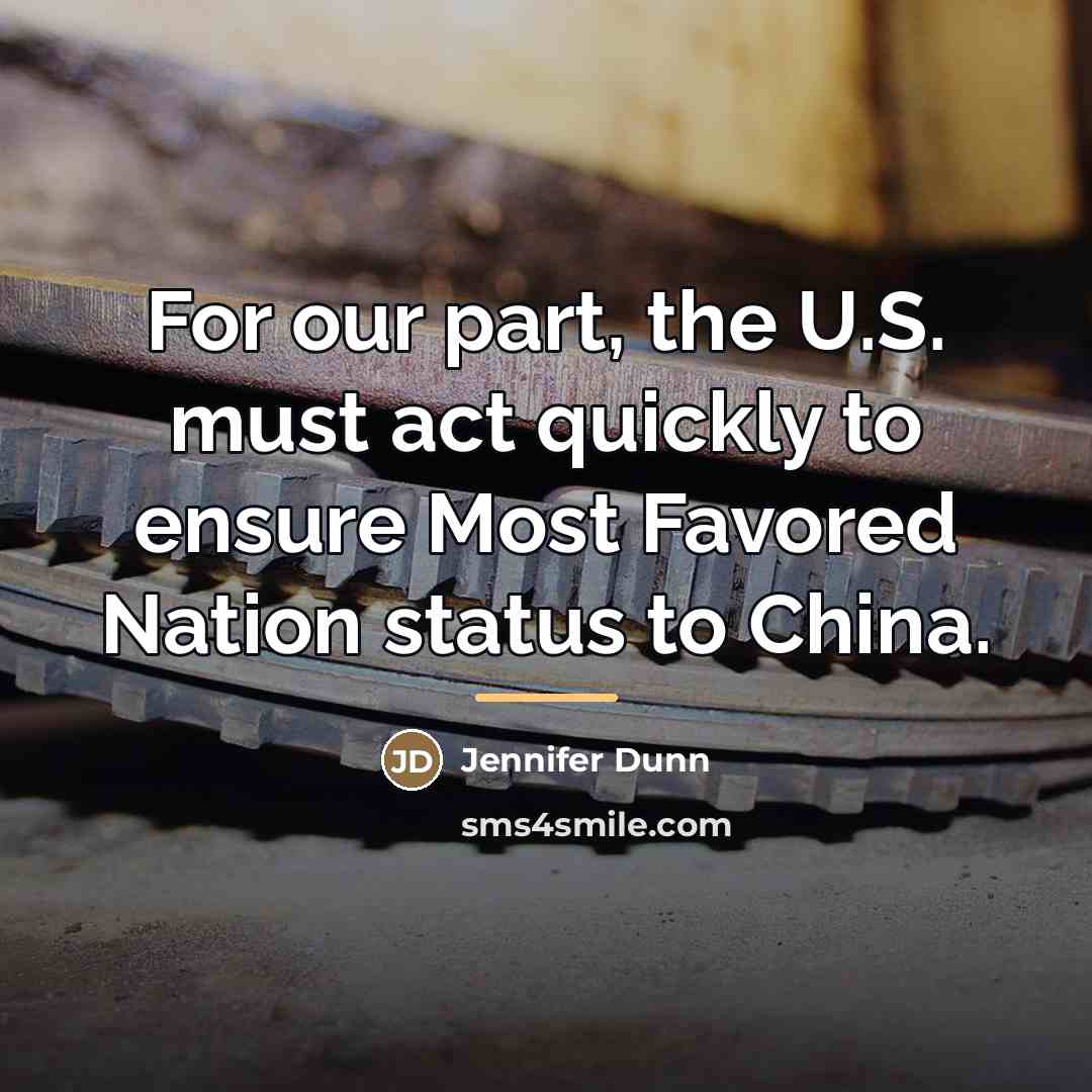 “For our part, the U.S. must act quickly to ensure…” quote by Jennifer Dunn