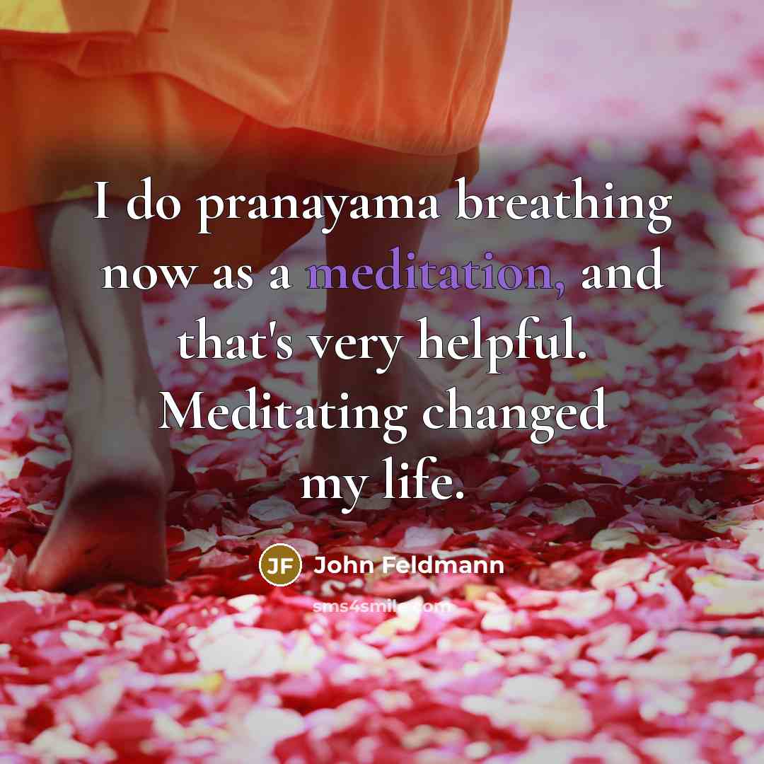 “I do pranayama breathing now as a meditation, and that's…” quote by John Feldmann