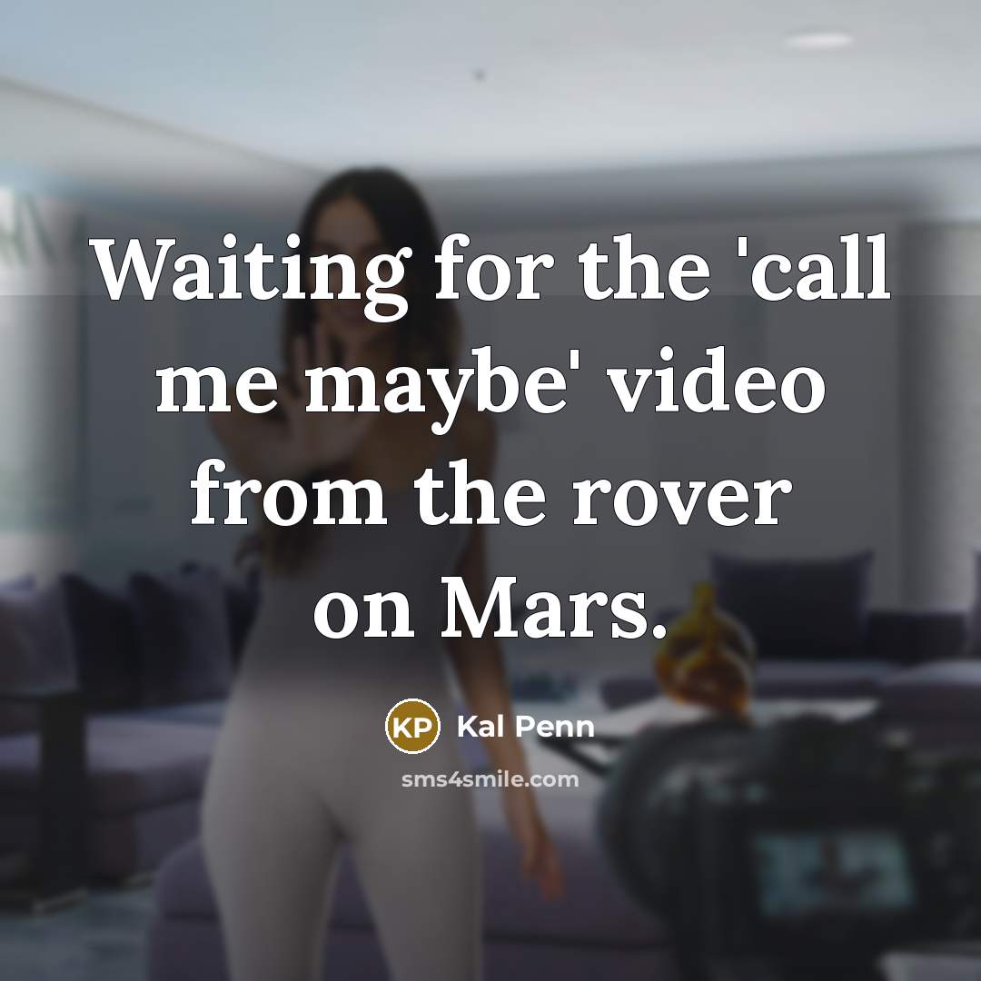 “Waiting for the 'call me maybe' video from the rover…” quote by Kal Penn