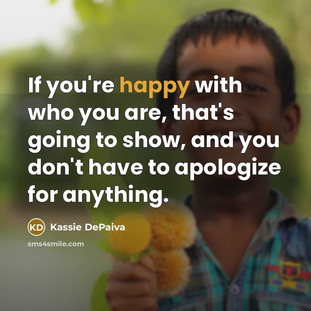 “If you're happy with who you are, that's going to…” quote by Kassie DePaiva