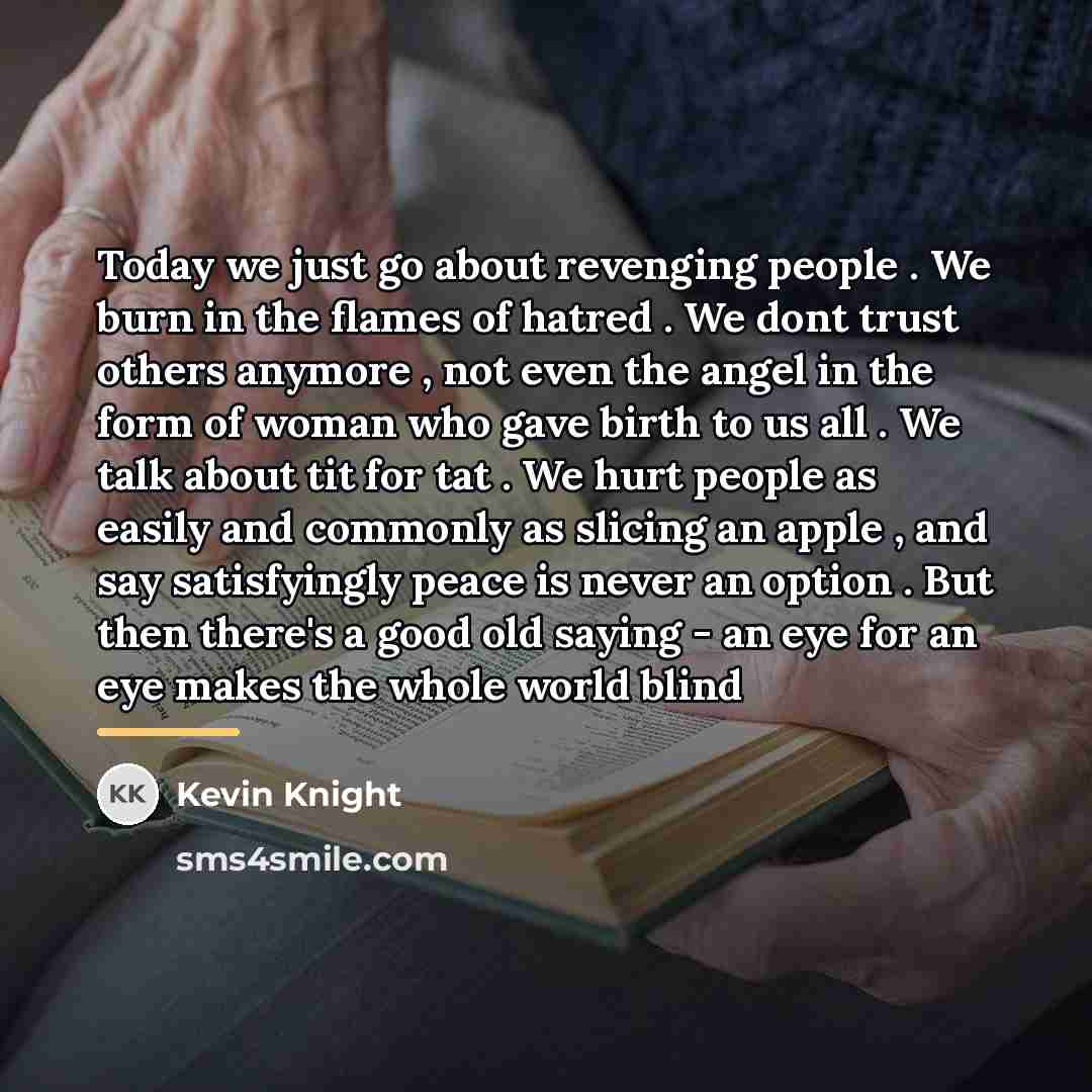 “Today we just go about revenging people . We burn…” quote by Kevin Knight