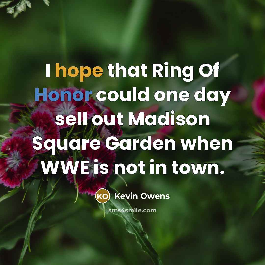 “I hope that Ring Of Honor could one day sell…” quote by Kevin Owens