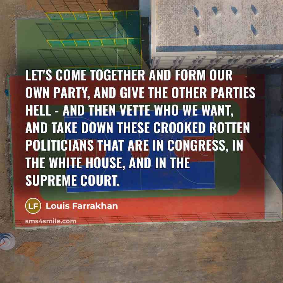 “Let's come together and form our own party, and give…” quote by Louis Farrakhan
