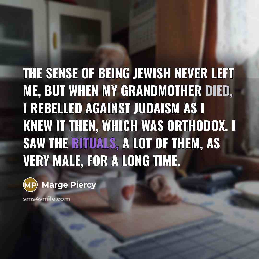 “The sense of being Jewish never left me, but when…” quote by Marge Piercy