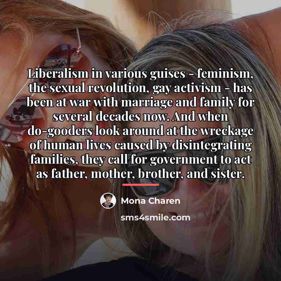 “Liberalism in various guises - feminism, the sexual revolution, gay…” quote by Mona Charen