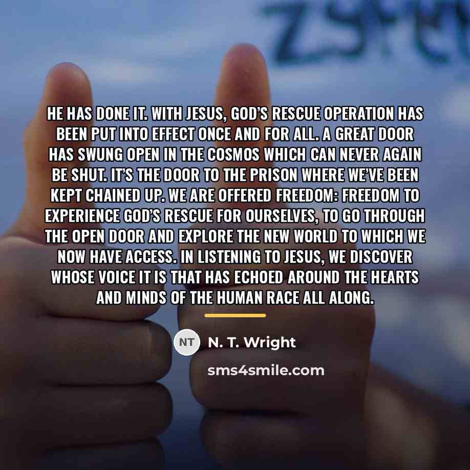 “He has done it. With Jesus, God’s rescue operation has…” quote by N. T. Wright