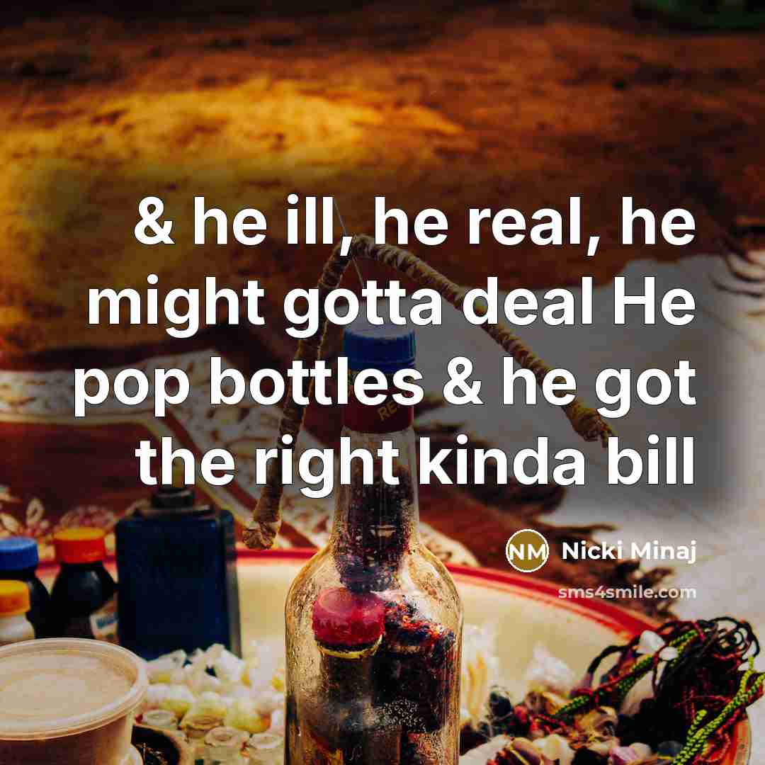 “& he ill, he real, he might gotta deal He…” quote by Nicki Minaj