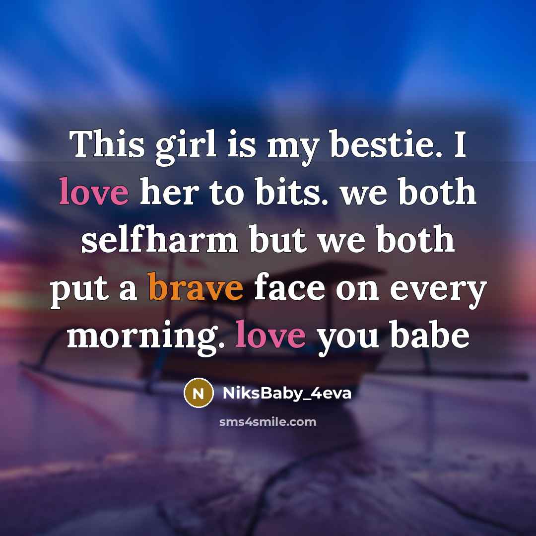 “This girl is my bestie. I love her to bits.…” quote by NiksBaby_4eva