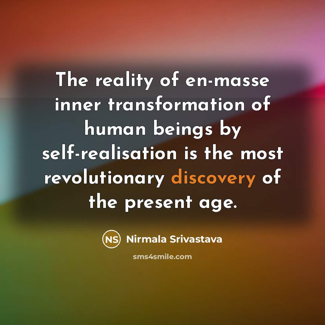 “The reality of en-masse inner transformation of human beings by…” quote by Nirmala Srivastava